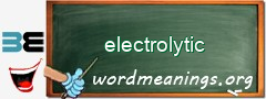 WordMeaning blackboard for electrolytic